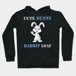 Cute bunny rabbit loaf, bunny, lop, bunny art, bunny love, Easter, fluffy bunny, happy easter, i loaf you, pet art, rabbit, baby bunny, bunny lovers, rabbit lovers, rabbit mom, cute, easter egg, egg, Hoodie